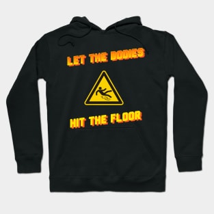 let the bodies hit the floor sign Hoodie